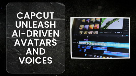 CapCut: Unleash AI-Driven Avatars and Voices