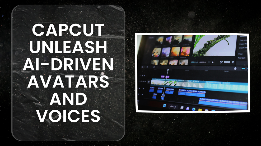 CapCut: Unleash AI-Driven Avatars and Voices