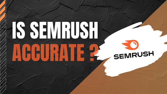 How Accurate is SEMrush?